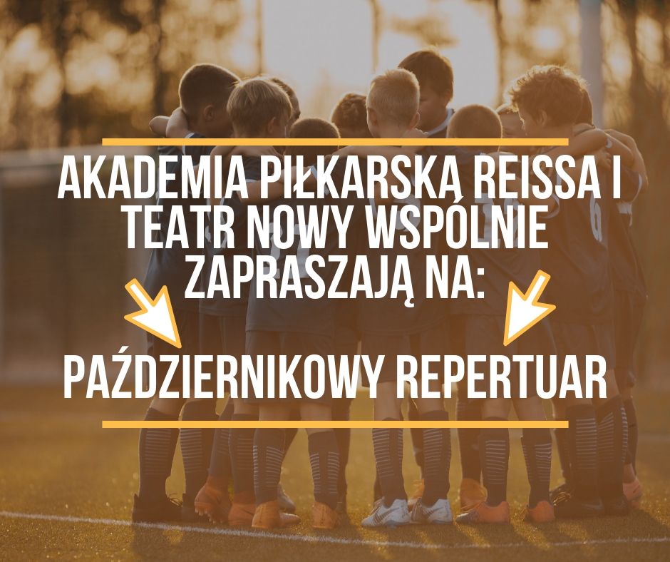 Współpraca Akademii Piłkarskiej Reissa i Teatru Nowego