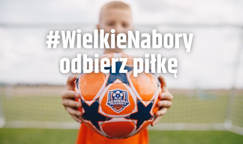 Ruszyły #WielkieNabory 2019 – rozpocznij piłkarską pasję!