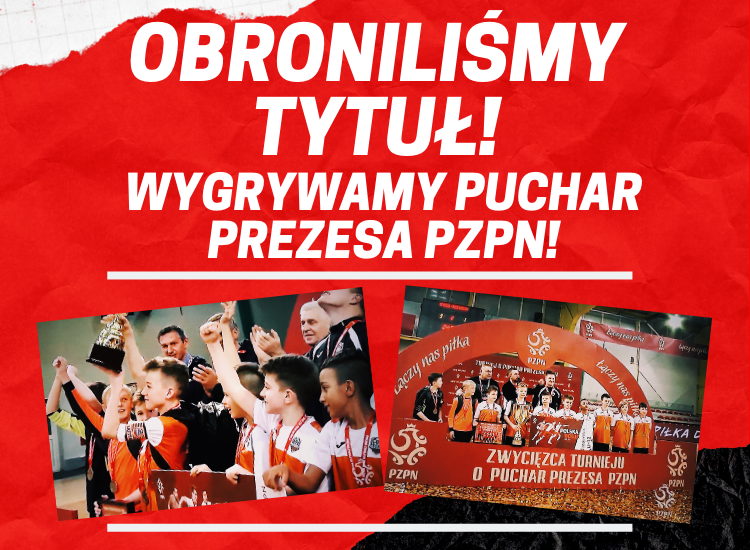 Mamy to! Akademia Piłkarska Reissa ponownie mistrzem Turnieju o Puchar Prezesa PZPN!