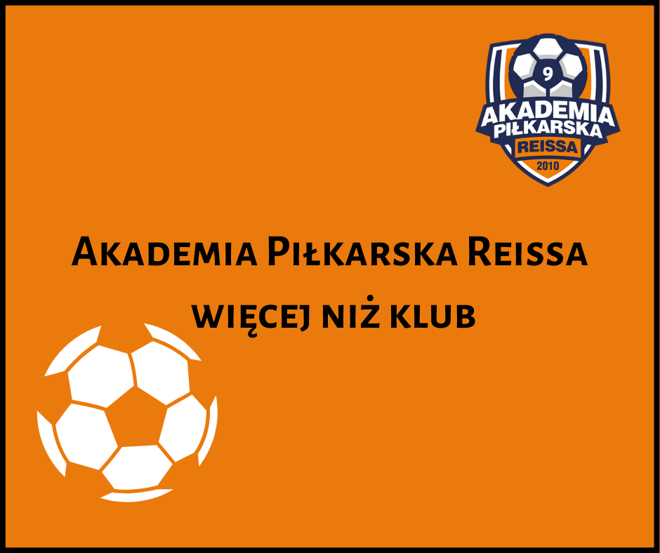 Akademia Piłkarska Reissa – więcej niż klub piłkarski!