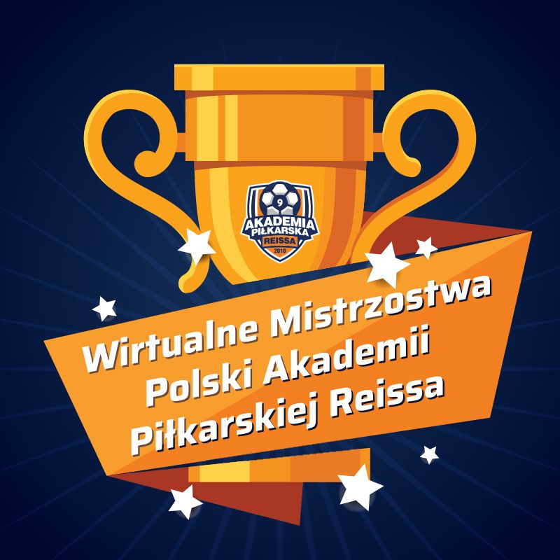 Wirtualne Mistrzostwa Polski Akademii Piłkarskiej Reissa