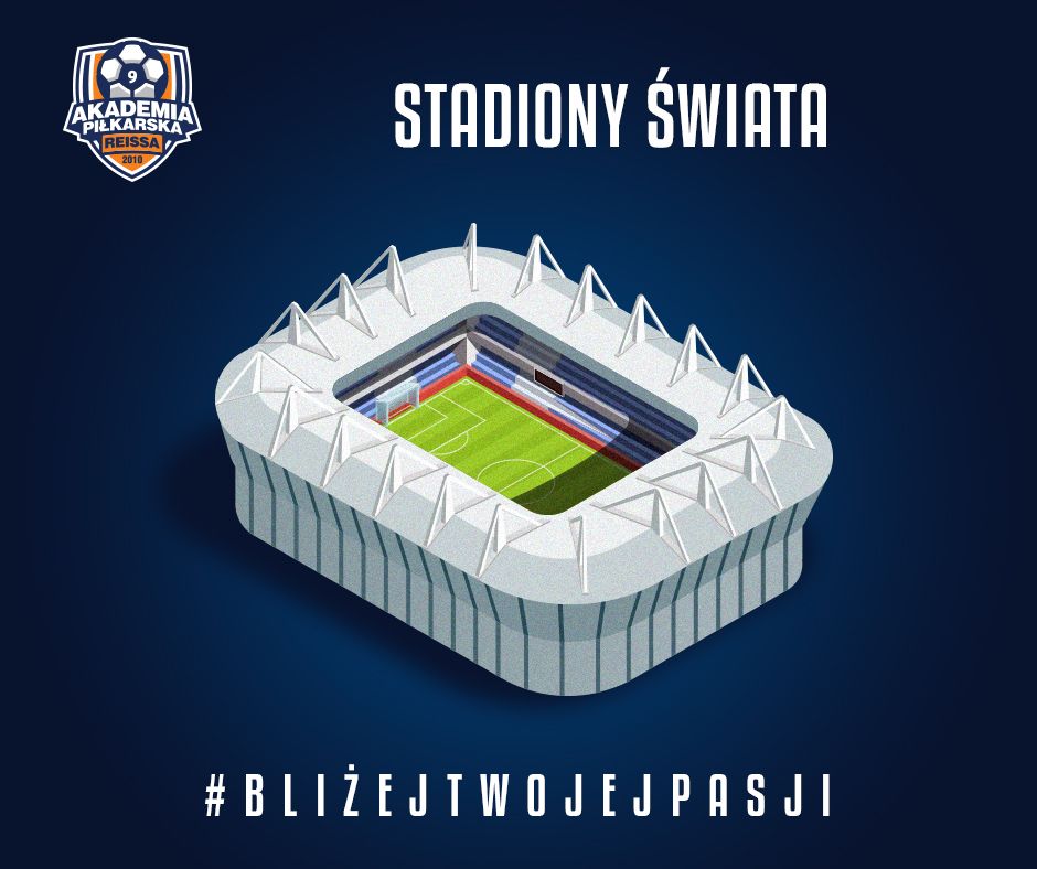 Różne oblicza stadionów z cyklu #BliżejTwojejPasji