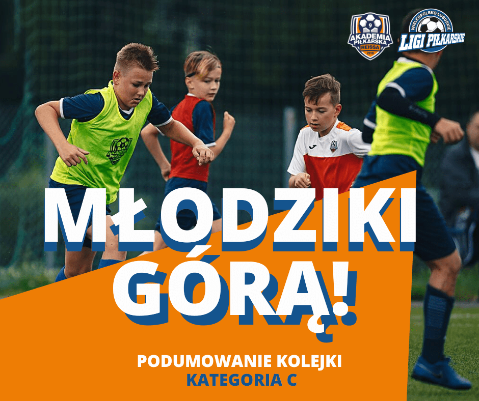 Młodziki Górą! PODSUMOWANIE WEEKENDOWEJ KOLEJKI WLLP KAT. C