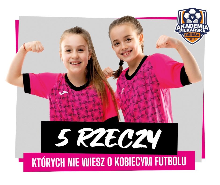 5 rzeczy, których nie wiesz o kobiecym futbolu