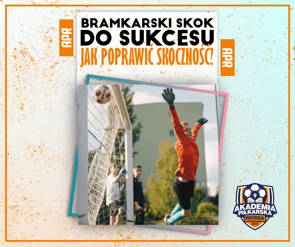 Bramkarski skok do sukcesu. Jak poprawić skoczność?