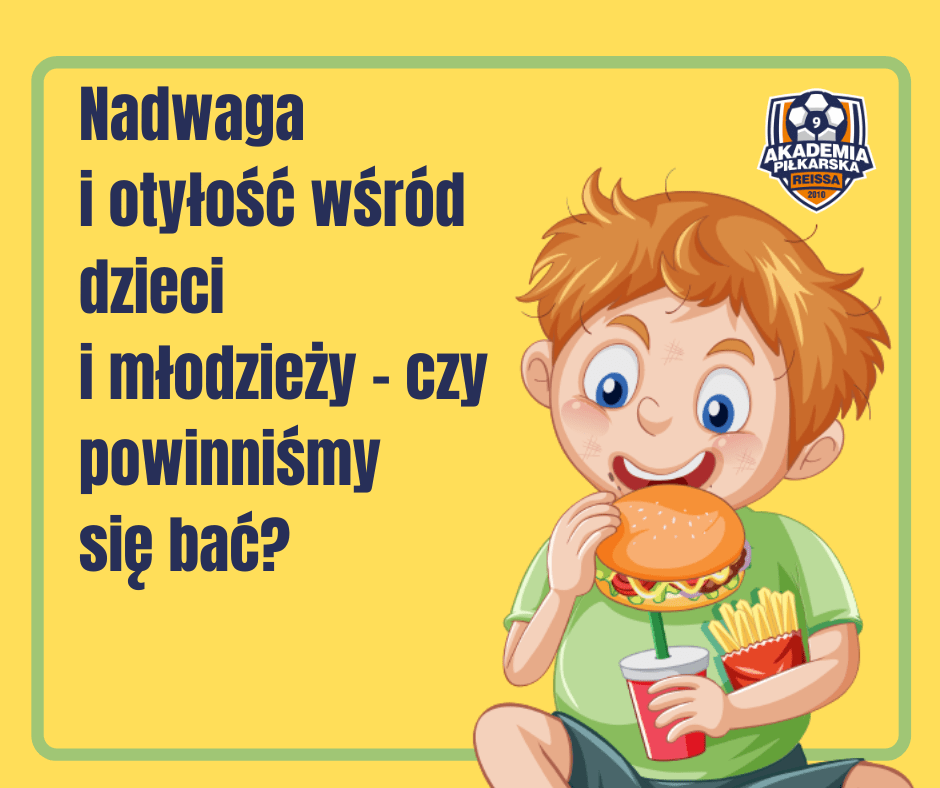 Nadwaga i otyłość wśród dzieci i młodzieży – czy powinniśmy się bać?