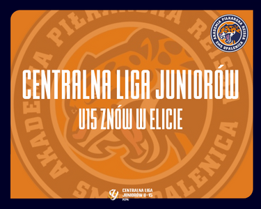 Centralna Liga Juniorów - U15 znów w elicie!