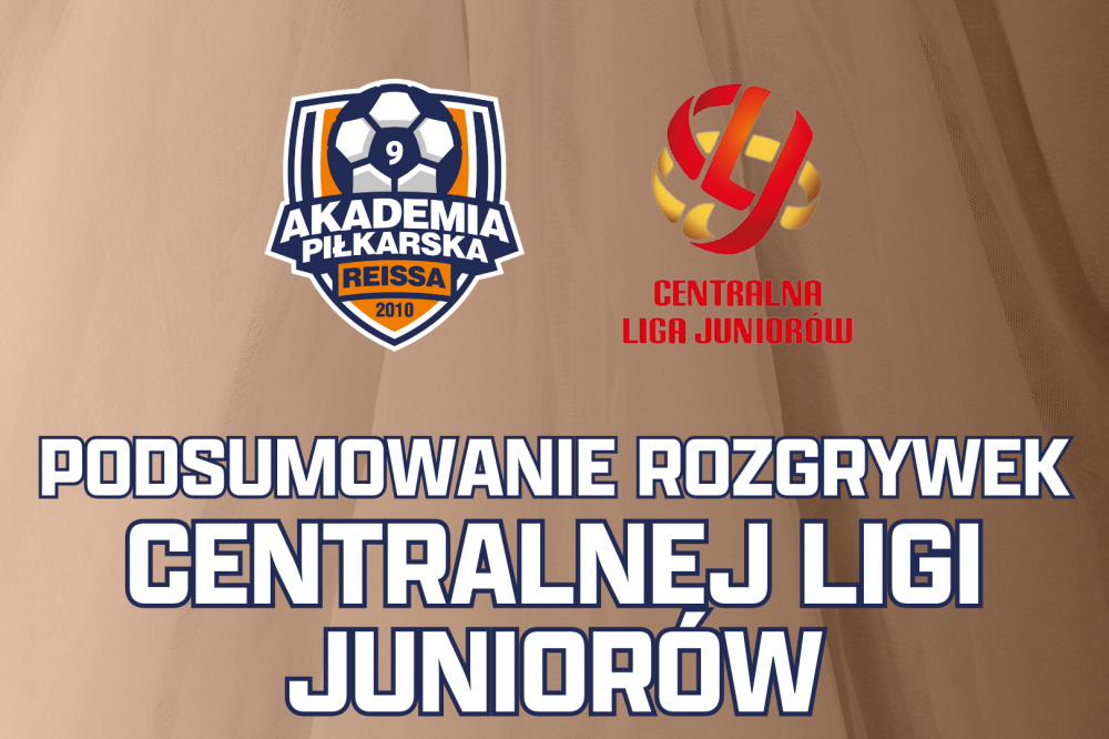 Centralna Liga Juniorów U15 – jak poradziły sobie drużyny Akademii?